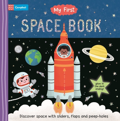Cover Image for My First Space Book: Discover Space with Sliders, Flaps and Peep Holes -- Campbell Books, Board Books