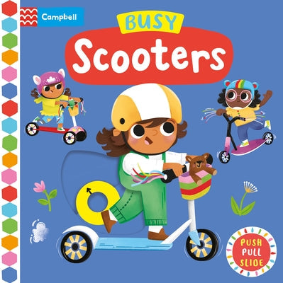 Busy Scooters: Push Pull Slide -- Campbell Books, Board Books