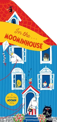 Cover Image for In the Moominhouse: A Lift-The-Flap Moomin Story -- Tove Jansson, Board Books