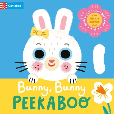 Bunny, Bunny Peekaboo: With Grab-And-Pull Pages and a Mirror -- Campbell Books, Board Books