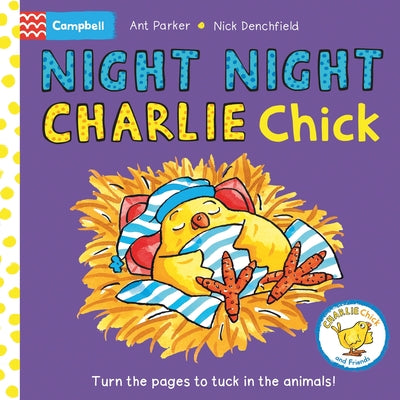 Night Night, Charlie Chick! -- Nick Denchfield, Board Books