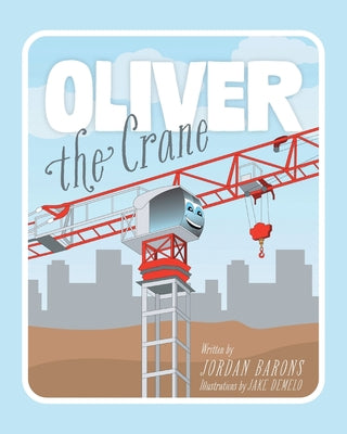 Cover Image for Oliver The Crane -- Jordan Barons, Paperback