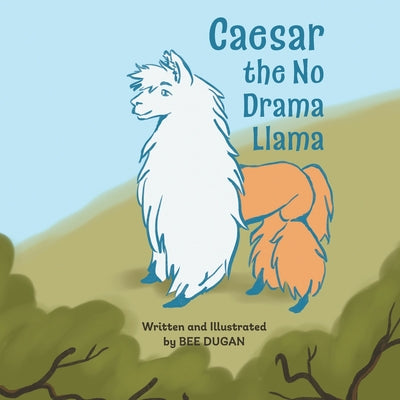 Cover Image for Caesar the No Drama Llama -- Bee Dugan, Paperback