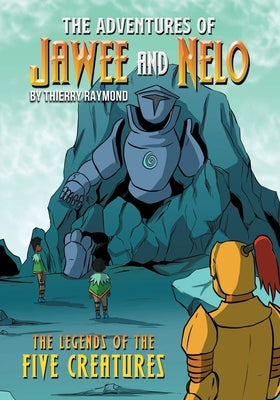 Cover Image for The Adventures of Jawee and Nelo: The Legends of the Five Creatures -- Thierry Raymond, Paperback