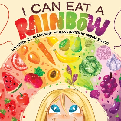 Cover Image for I Can Eat a Rainbow -- Olena Rose, Paperback