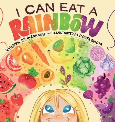 Cover Image for I Can Eat a Rainbow -- Olena Rose, Hardcover