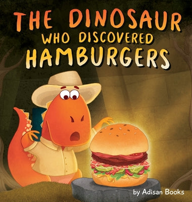 Cover Image for The Dinosaur Who Discovered Hamburgers -- Adisan Books, Hardcover