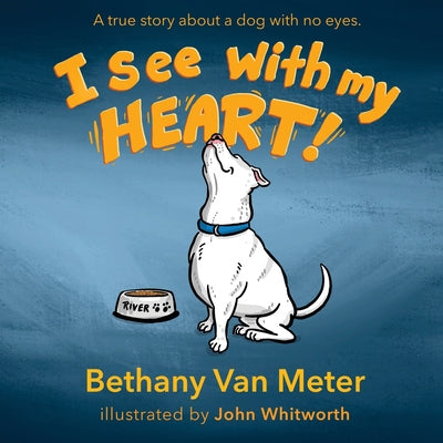 Cover Image for River's Story...I See With My Heart -- Bethany Van Meter, Paperback