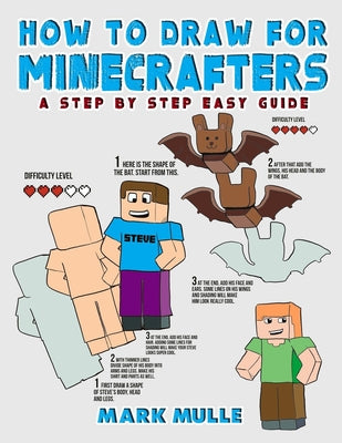 Cover Image for How to Draw for Minecrafters: A Step by Step Easy Guide(An Unofficial Minecraft Book) -- Mark Mulle, Paperback