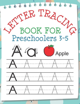Cover Image for Letter Tracing Book for Preschoolers 3-5: Toddler Handwriting Pratice of Alphabet Letters Workbook Notebook -- Cutie Pie Press, Paperback