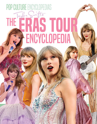 Cover Image for Taylor Swift's the Eras Tour Encyclopedia -- Mari Bolte, Library Binding