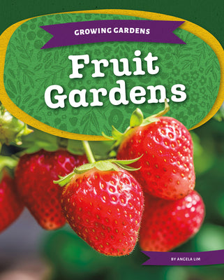 Cover Image for Fruit Gardens -- Angela Lim, Library Binding