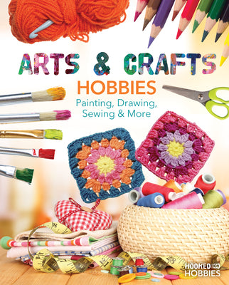 Cover Image for Arts & Crafts Hobbies: Painting, Drawing, Sewing & More: Painting, Drawing, Sewing & More -- Ruby Daniels, Library Binding