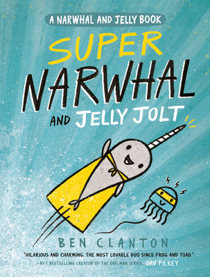 Cover Image for Super Narwhal and Jelly Jolt -- Ben Clanton, Hardcover