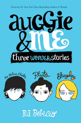 Cover Image for Auggie & Me: Three Wonder Stories -- R. J. Palacio, Hardcover