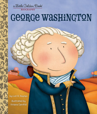 Cover Image for George Washington: A Little Golden Book Biography -- Lori Haskins Houran, Hardcover