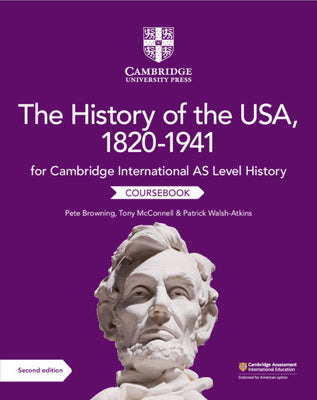 Cover Image for Cambridge International as Level History the History of the Usa, 1820-1941 Coursebook -- Pete Browning, Paperback