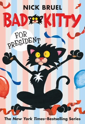 Cover Image for Bad Kitty for President (Paperback Black-And-White Edition) -- Nick Bruel, Paperback