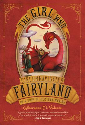 Cover Image for The Girl Who Circumnavigated Fairyland in a Ship of Her Own Making -- Catherynne M. Valente, Paperback
