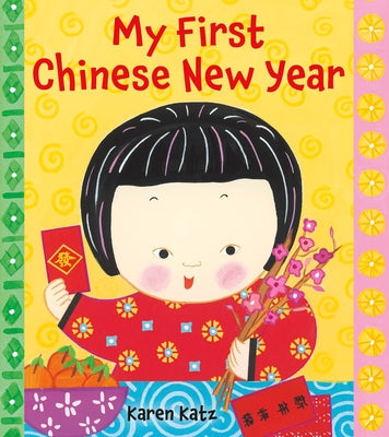 Cover Image for My First Chinese New Year -- Karen Katz, Paperback