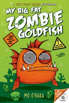 Cover Image for My Big Fat Zombie Goldfish -- Mo O'Hara, Paperback