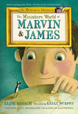 Cover Image for The Miniature World of Marvin & James -- Elise Broach, Paperback