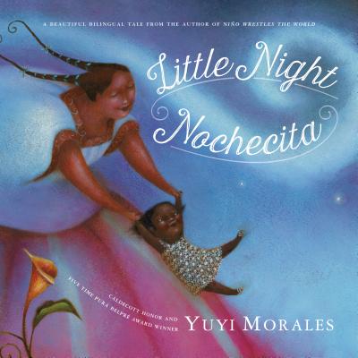 Cover Image for Little Night/Nochecita -- Yuyi Morales, Paperback
