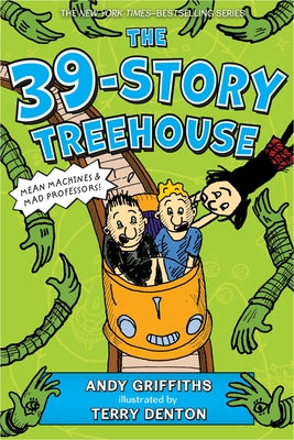 Cover Image for The 39-Story Treehouse: Mean Machines & Mad Professors! -- Andy Griffiths, Paperback