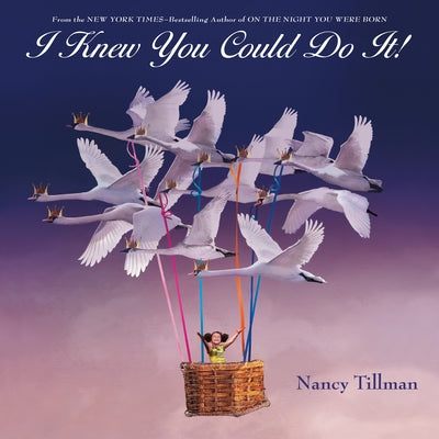 Cover Image for I Knew You Could Do It! -- Nancy Tillman, Hardcover