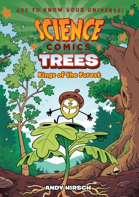 Cover Image for Science Comics: Trees: Kings of the Forest -- Andy Hirsch, Paperback