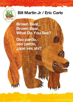 Cover Image for Brown Bear, Brown Bear, What Do You See? / Oso Pardo, Oso Pardo, ¿Qué Ves Ahí? (Bilingual Board Book - English / Spanish): Classic Board Book Bilingua -- Bill Martin, Board Books