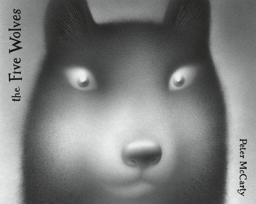 Cover Image for The Five Wolves: A Graphic Novel -- Peter McCarty, Hardcover