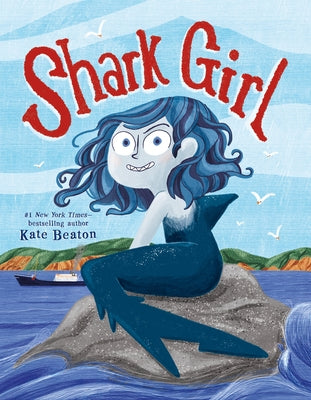 Cover Image for Shark Girl -- Kate Beaton, Hardcover
