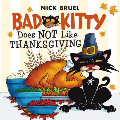 Cover Image for Bad Kitty Does Not Like Thanksgiving -- Nick Bruel, Paperback