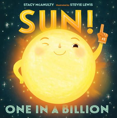 Cover Image for Sun!: One in a Billion -- Stacy McAnulty, Hardcover