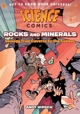 Cover Image for Science Comics: Rocks and Minerals: Geology from Caverns to the Cosmos -- Andy Hirsch, Paperback