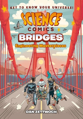 Cover Image for Science Comics: Bridges: Engineering Masterpieces -- Dan Zettwoch, Paperback