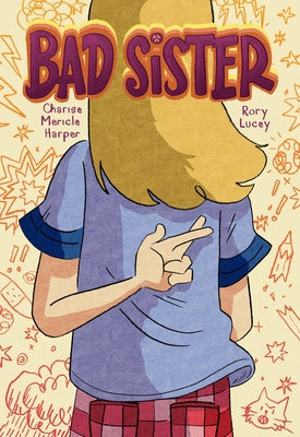 Cover Image for Bad Sister -- Charise Mericle Harper, Paperback