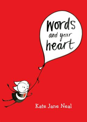 Cover Image for Words and Your Heart -- Kate Jane Neal, Board Books