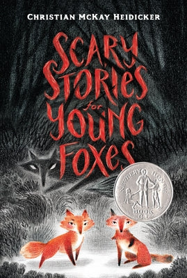 Cover Image for Scary Stories for Young Foxes -- Christian McKay Heidicker, Paperback