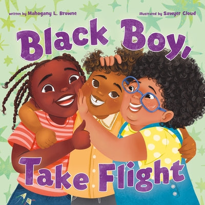 Cover Image for Black Boy, Take Flight -- Mahogany L. Browne, Hardcover