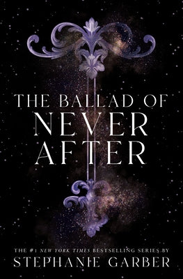 Cover Image for The Ballad of Never After -- Stephanie Garber, Paperback