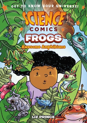 Cover Image for Science Comics: Frogs: Awesome Amphibians -- Liz Prince, Paperback