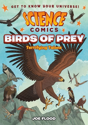 Cover Image for Science Comics: Birds of Prey: Terrifying Talons -- Joe Flood, Paperback