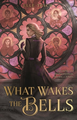 Cover Image for What Wakes the Bells -- Elle Tesch, Hardcover
