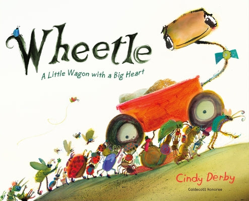 Cover Image for Wheetle: A Little Wagon with a Big Heart -- Cindy Derby, Hardcover