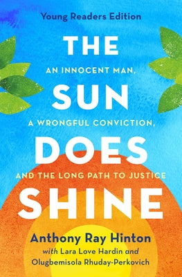 Cover Image for The Sun Does Shine (Young Readers Edition): An Innocent Man, a Wrongful Conviction, and the Long Path to Justice -- Anthony Ray Hinton, Paperback