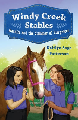 Cover Image for Windy Creek Stables: Natalie and the Summer of Surprises -- Kaitlyn Sage Patterson, Hardcover