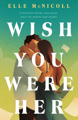 Cover Image for Wish You Were Her -- Elle McNicoll, Hardcover