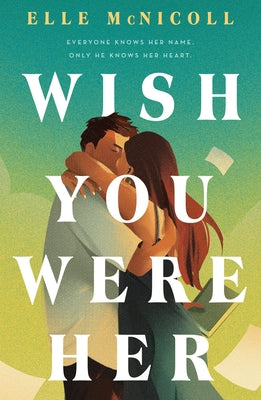 Cover Image for Wish You Were Her -- Elle McNicoll, Paperback